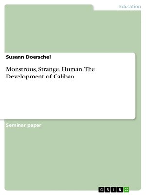 cover image of Monstrous, Strange, Human. the Development of Caliban
